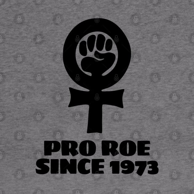 Pro Roe Since 1973 by Vanilla Susu